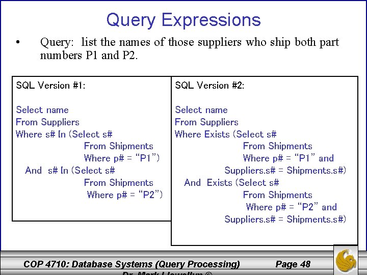 Query Expressions • Query: list the names of those suppliers who ship both part