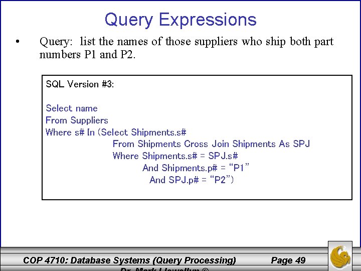 Query Expressions • Query: list the names of those suppliers who ship both part