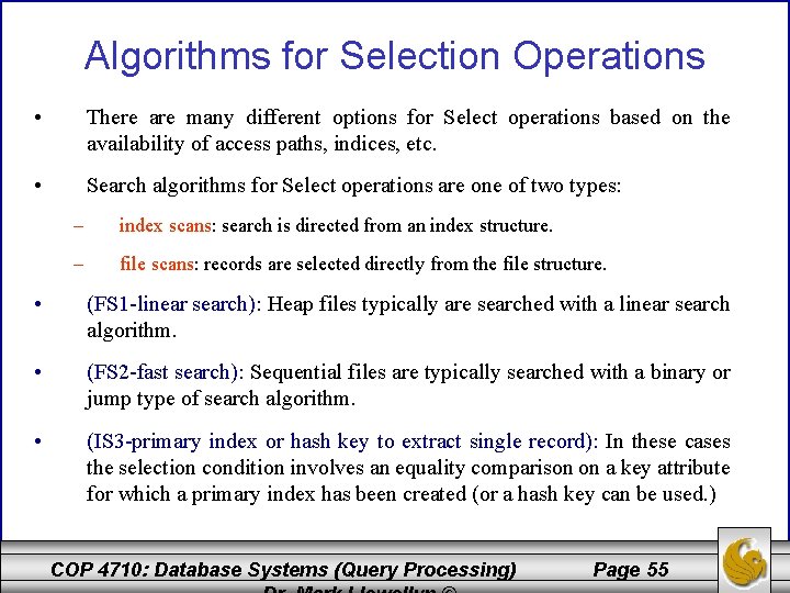 Algorithms for Selection Operations • There are many different options for Select operations based