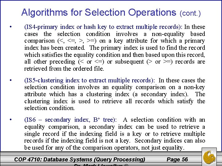 Algorithms for Selection Operations (cont. ) • (IS 4 -primary index or hash key