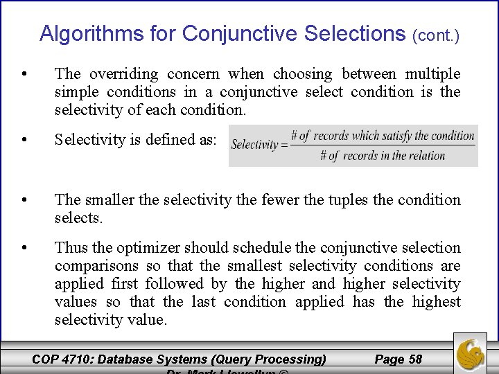 Algorithms for Conjunctive Selections (cont. ) • The overriding concern when choosing between multiple