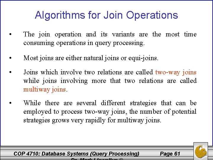 Algorithms for Join Operations • The join operation and its variants are the most