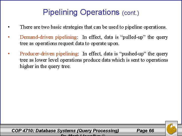 Pipelining Operations (cont. ) • There are two basic strategies that can be used