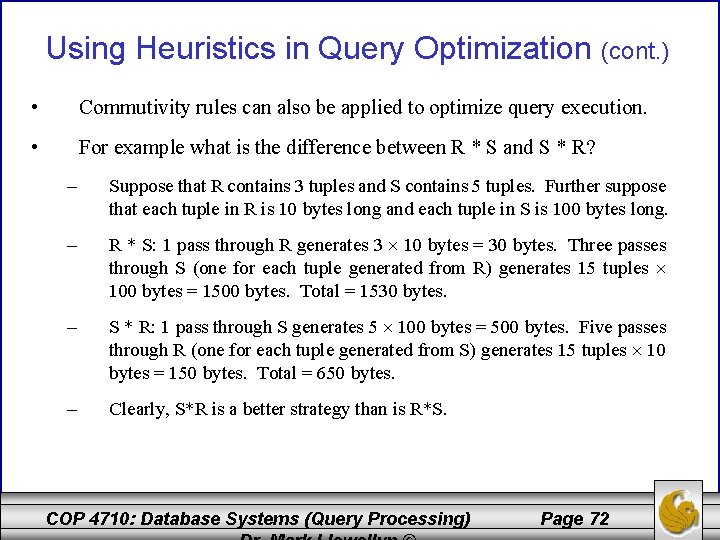 Using Heuristics in Query Optimization (cont. ) • Commutivity rules can also be applied