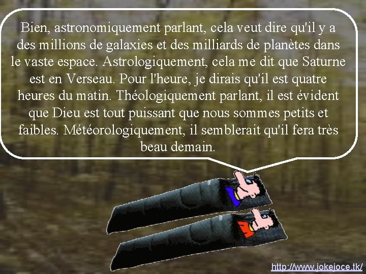 Bien, astronomiquement parlant, cela veut dire qu'il y a des millions de galaxies et Bien, astronomiquement parlant, cela veut dire qu'il y a des millions de galaxies et