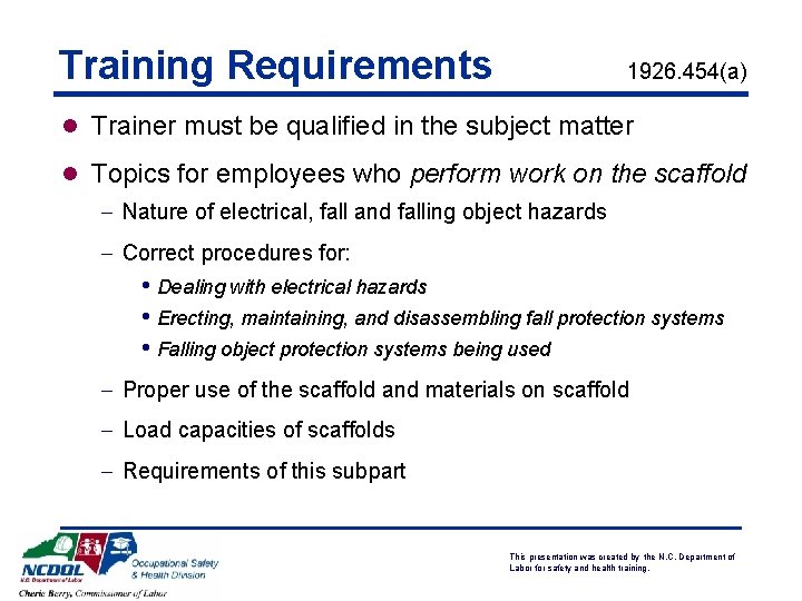 Training Requirements 1926. 454(a) l Trainer must be qualified in the subject matter l