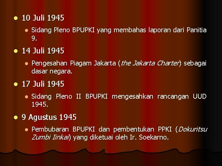 l 10 Juli 1945 l l 14 Juli 1945 l l Pengesahan Piagam Jakarta