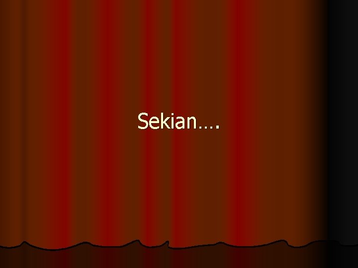 Sekian…. 