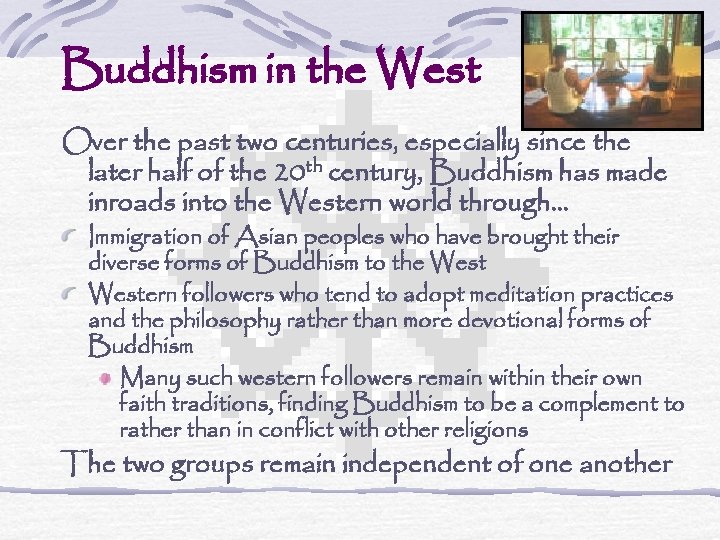 Buddhism in the West Over the past two centuries, especially since the later half
