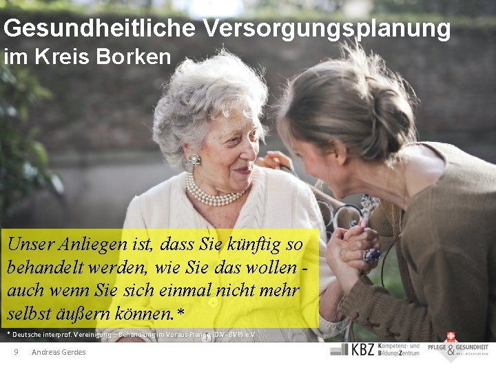 Gesundheitliche Versorgungsplanung im Kreis Borken Unser Anliegen ist, dass Sie künftig so behandelt werden,