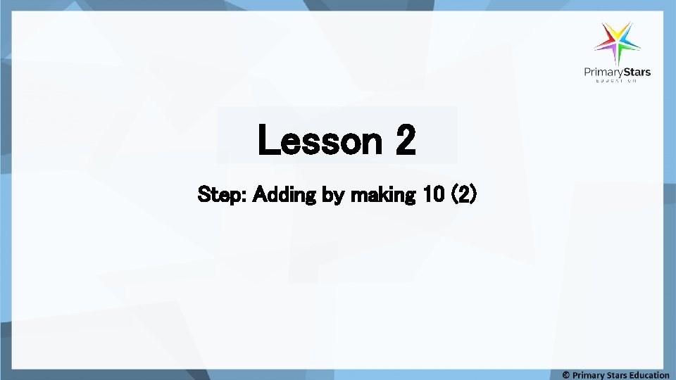 Lesson 2 Step: Adding by making 10 (2) 