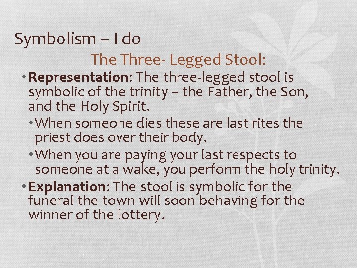 Symbolism – I do The Three- Legged Stool: • Representation: The three-legged stool is