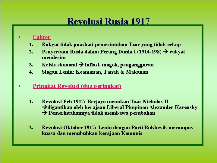 Revolusi Rusia 1917 • Faktor 1. 2. 3. 4. • Rakyat tidak puashati pemerintahan