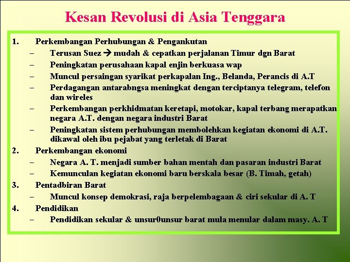 Kesan Revolusi di Asia Tenggara 1. 2. 3. 4. Perkembangan Perhubungan & Pengankutan –