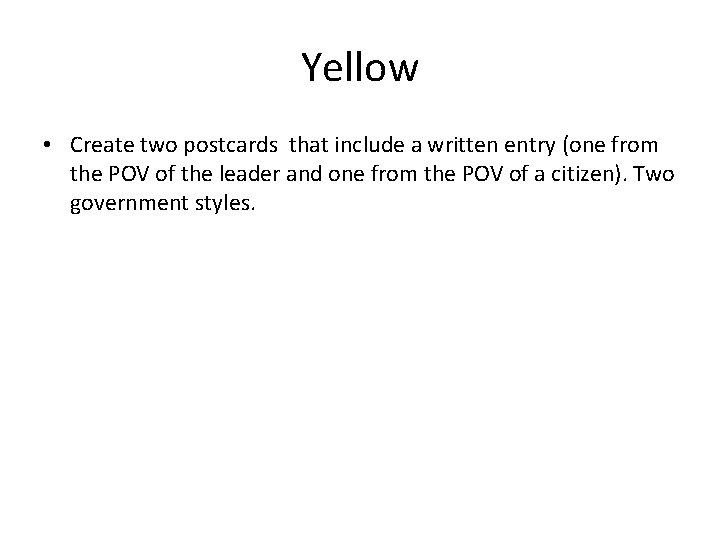 Yellow • Create two postcards that include a written entry (one from the POV
