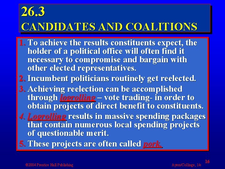 26. 3 CANDIDATES AND COALITIONS 1. To achieve the results constituents expect, the holder