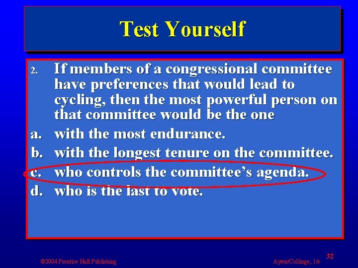 Test Yourself 2. a. b. c. d. If members of a congressional committee have