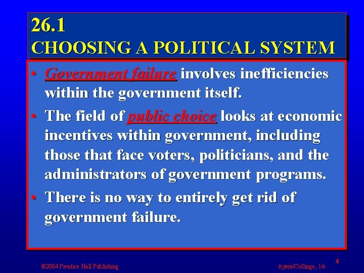 26. 1 CHOOSING A POLITICAL SYSTEM • Government failure involves inefficiencies within the government