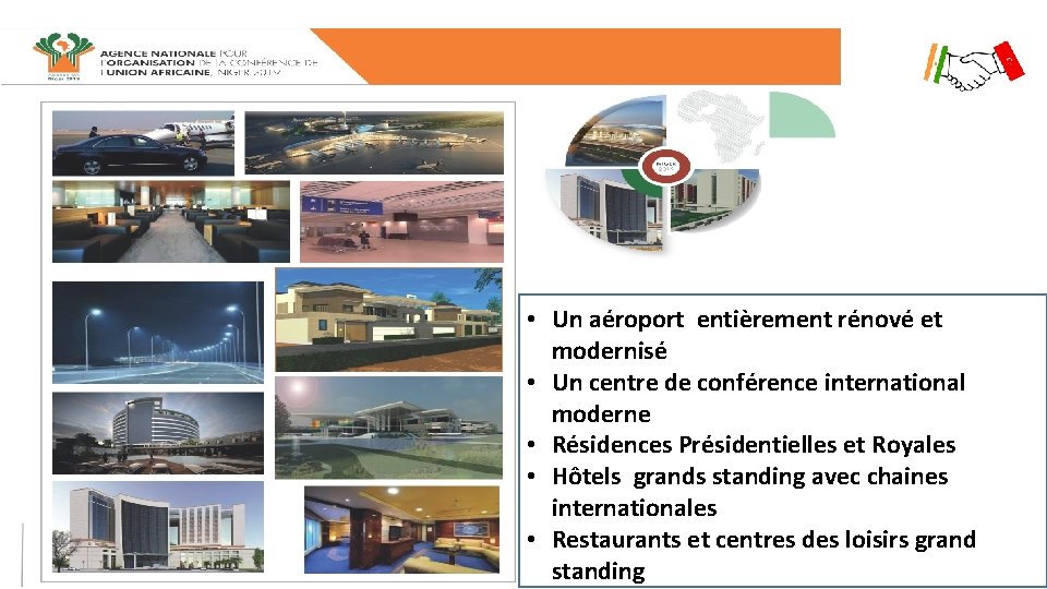  • Un aéroport entièrement rénové et modernisé • Un centre de conférence international