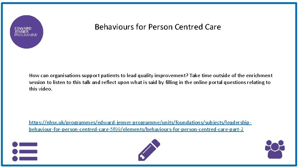 Behaviours for Person Centred Care How can organisations support patients to lead quality improvement?