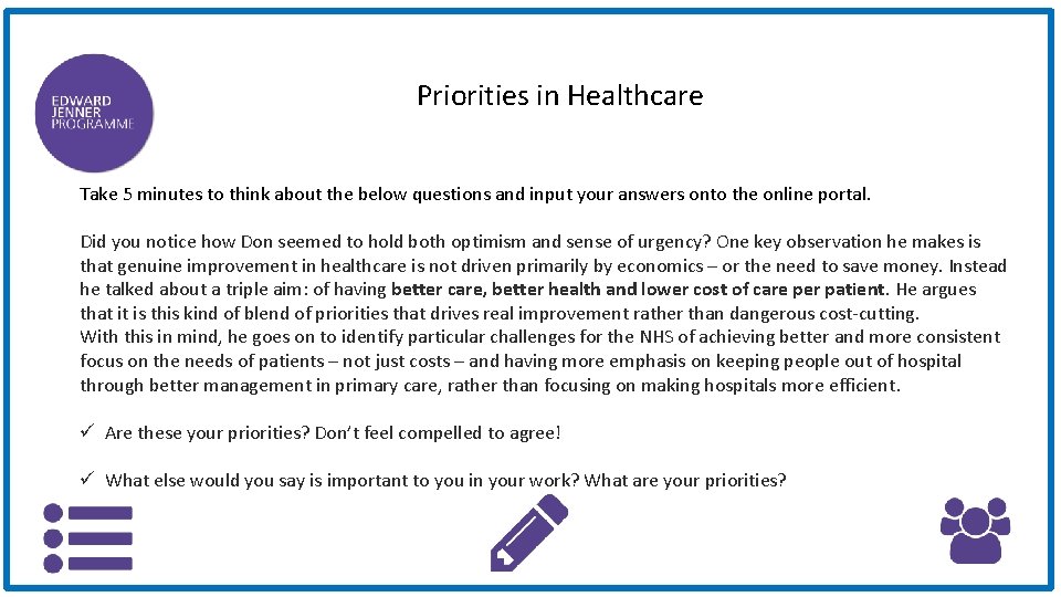 Priorities in Healthcare Take 5 minutes to think about the below questions and input