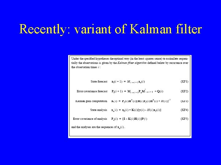 Recently: variant of Kalman filter 