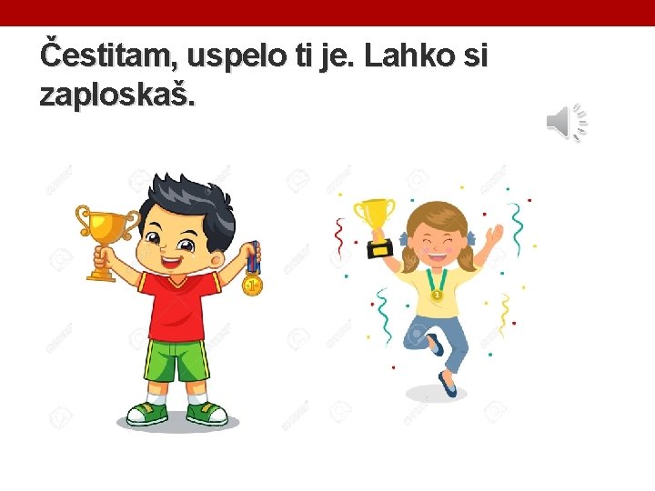 Čestitam, uspelo ti je. Lahko si zaploskaš. 