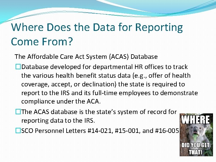 Where Does the Data for Reporting Come From? The Affordable Care Act System (ACAS)