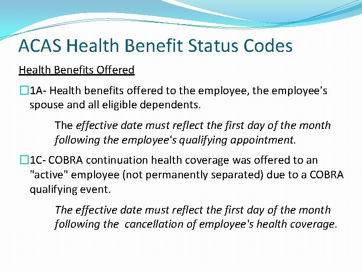 ACAS Health Benefit Status Codes Health Benefits Offered � 1 A- Health benefits offered