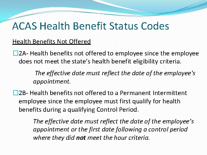ACAS Health Benefit Status Codes 2 Health Benefits Not Offered � 2 A- Health