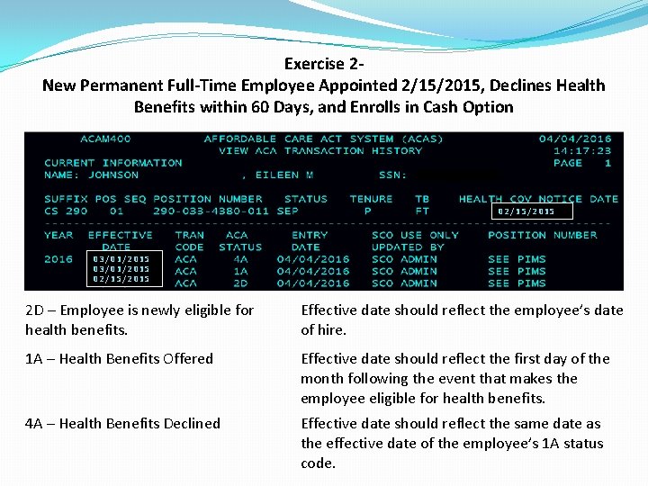 Exercise 2 New Permanent Full-Time Employee Appointed 2/15/2015, Declines Health Benefits within 60 Days,