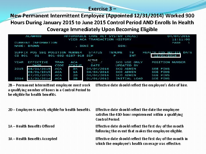 Exercise 3 – New Permanent Intermittent Employee (Appointed 12/31/2014) Worked 900 Hours During January