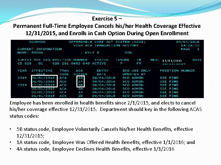 Exercise 5 – Permanent Full-Time Employee Cancels his/her Health Coverage Effective 12/31/2015, and Enrolls