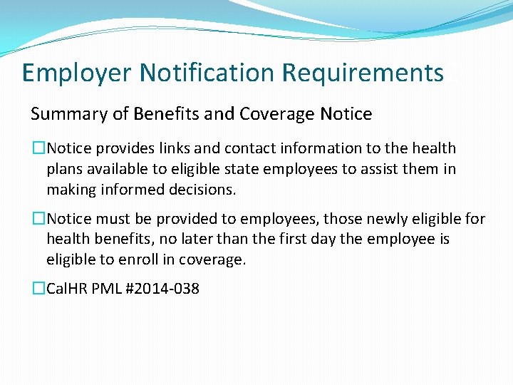 Employer Notification Requirements 2 Summary of Benefits and Coverage Notice �Notice provides links and