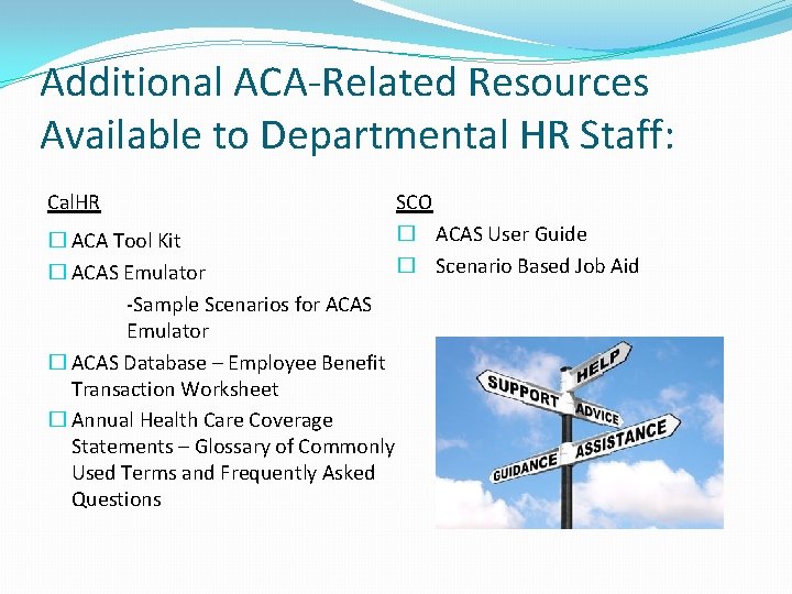 Additional ACA-Related Resources Available to Departmental HR Staff: Cal. HR � ACA Tool Kit