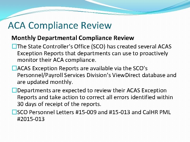 ACA Compliance Review Monthly Departmental Compliance Review �The State Controller’s Office (SCO) has created