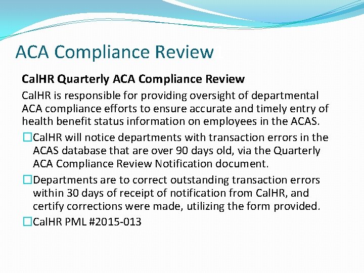 ACA Compliance Review 1 Cal. HR Quarterly ACA Compliance Review Cal. HR is responsible