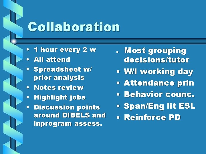 Collaboration • • • 1 hour every 2 w All attend Spreadsheet w/ prior