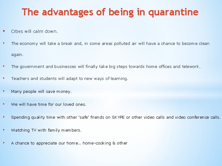 The advantages of being in quarantine • Cities will calm down. • The economy