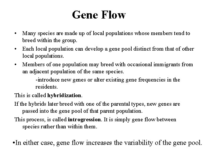 Gene Flow • Many species are made up of local populations whose members tend