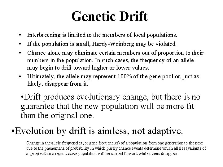 Genetic Drift • Interbreeding is limited to the members of local populations. • If