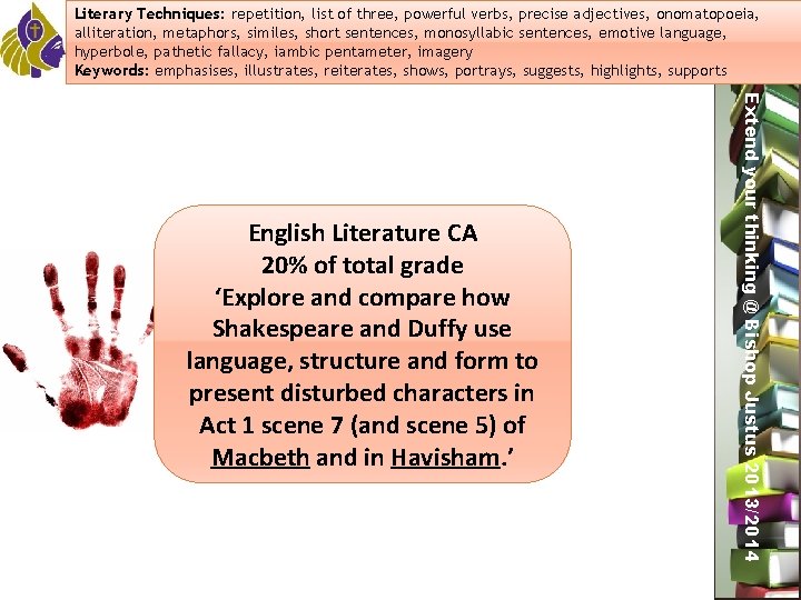 Literary Techniques: of three, powerful verbs, precise oxymoron, adjectives, onomatopoeia, Literary Techniques: repetition, Dramatic