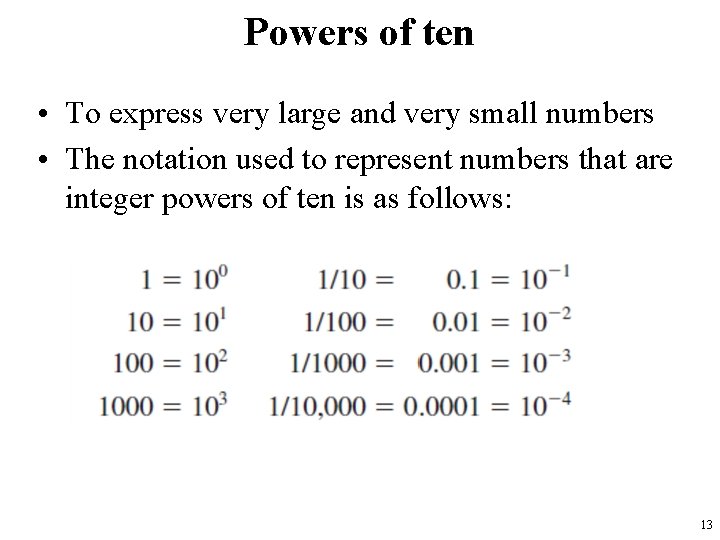 Powers of ten • To express very large and very small numbers • The