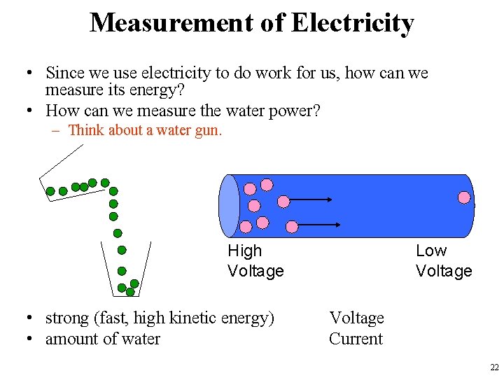 Measurement of Electricity • Since we use electricity to do work for us, how