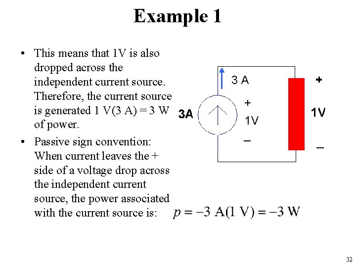 Example 1 • This means that 1 V is also dropped across the independent