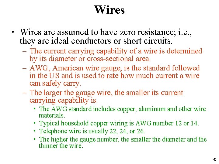 Wires • Wires are assumed to have zero resistance; i. e. , they are