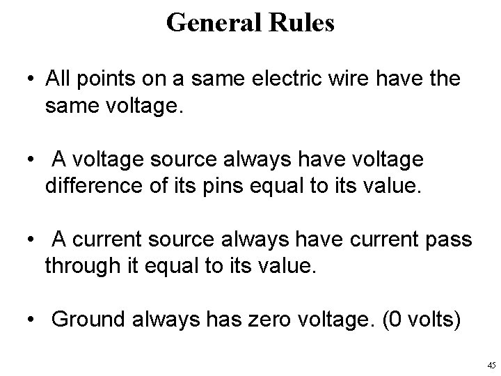 General Rules • All points on a same electric wire have the same voltage.