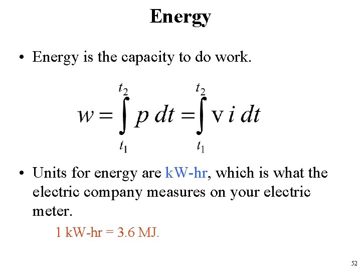 Energy • Energy is the capacity to do work. • Units for energy are