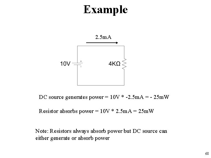 Example 2. 5 m. A DC source generates power = 10 V * -2.