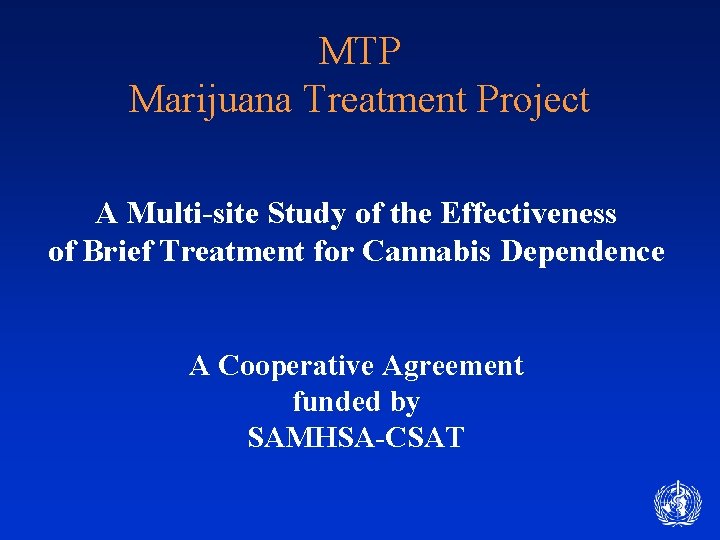 MTP Marijuana Treatment Project A Multi-site Study of the Effectiveness of Brief Treatment for